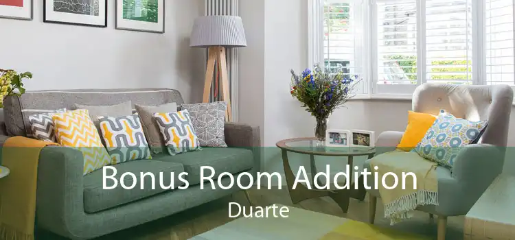 Bonus Room Addition Duarte