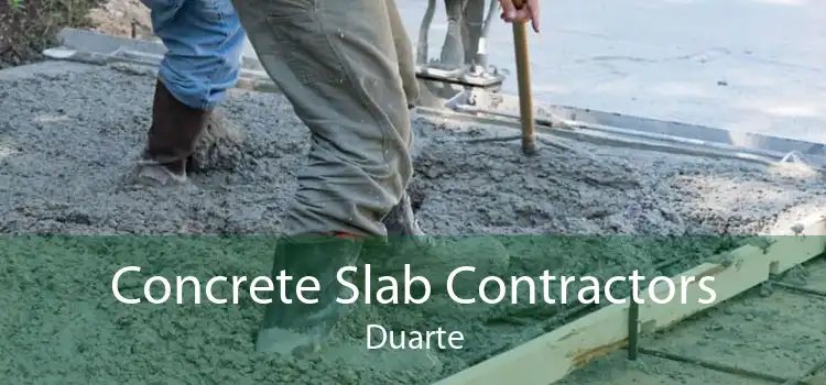 Concrete Slab Contractors Duarte